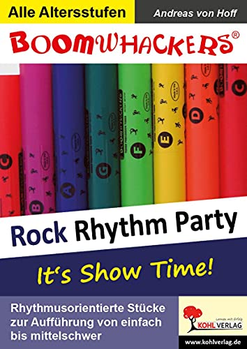 Boomwhackers - Rock Rhythm Party: Rhythmusorientierte Stücke zur Aufführung von einfach bis mittelschwer von Kohl Verlag